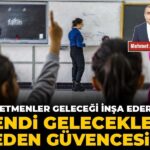 Öğretmenler: Geleceği İnşa Ederken Kendi Gelecekleri Neden Tehlikede?