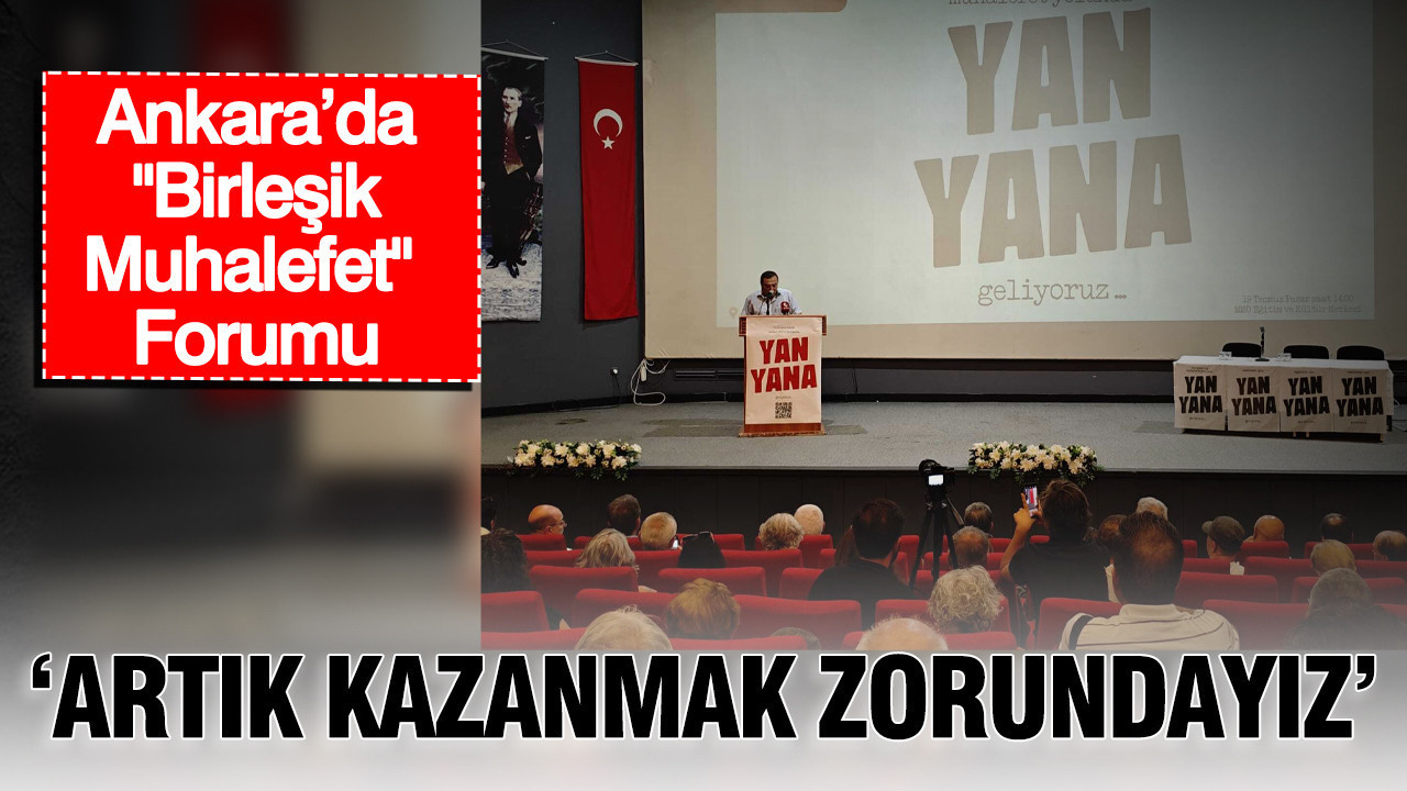 Ankarada birlesik muhalefet forumu artik kazanmak zorundayiz ry7t4ghn